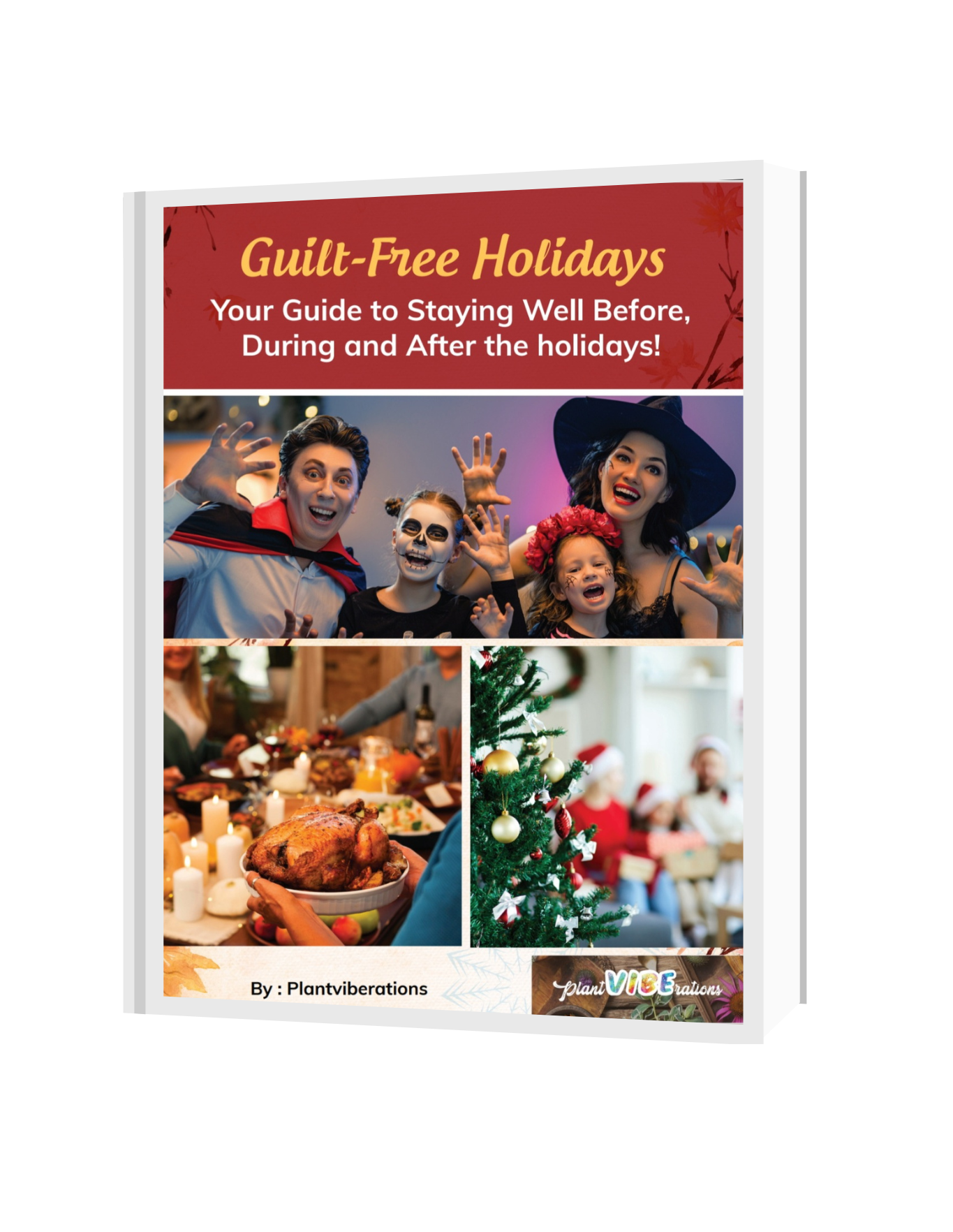 Guilt-Free Holidays: Your Guide to Staying Well Before, During, and After the Holidays