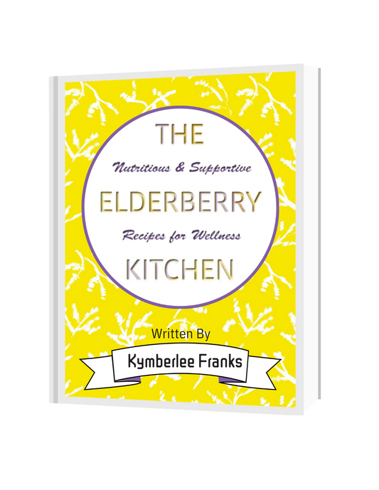 The Elderberry Kitchen: Nutritious and Supportive Recipes for wellness